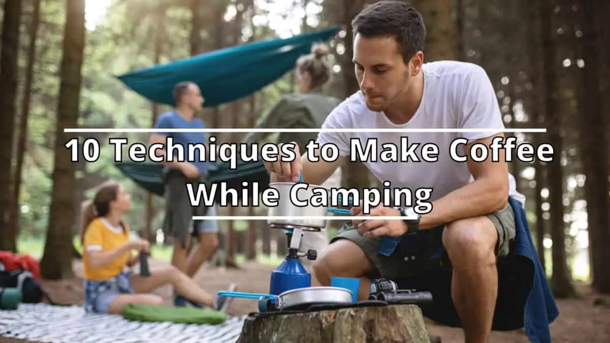 Make Coffee While Camping