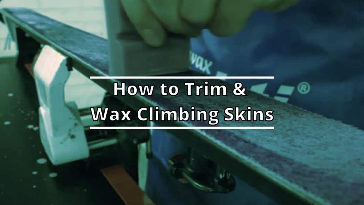 Trim and Wax Climbing Skins