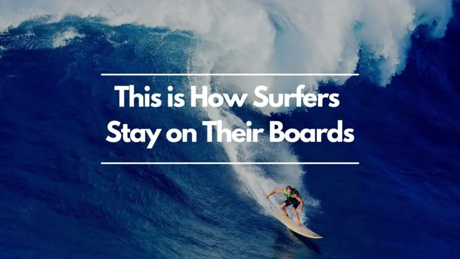 This Is How Surfers Stay On Their Boards