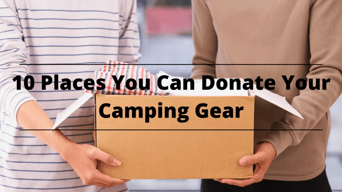 10 Places You Can Donate Your Camping Gear