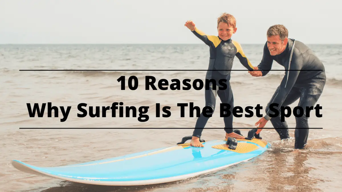 10 Reasons Why Surfing Is The Best Sport