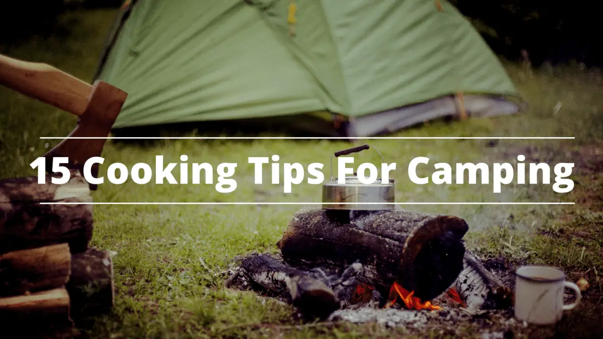 15 Cooking Tips for Camping