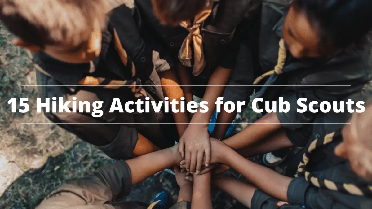 15 Hiking Activities For Cub Scouts