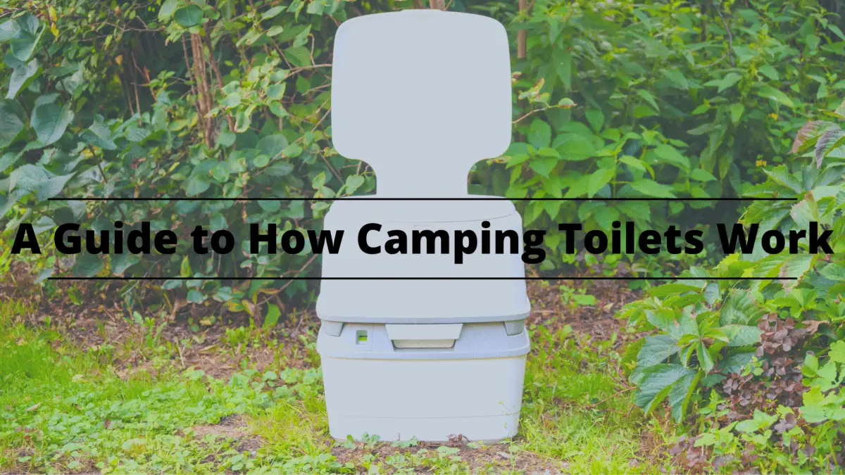 A Guide To How Camping Toilets Work